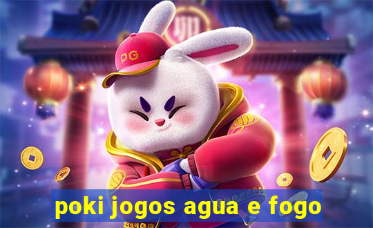 poki jogos agua e fogo